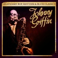 Legendary Bop, Rhythm & Blues Classics: Johnny Griffin (Digitally Remastered)