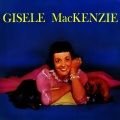 Gisele MacKenzie - Don't Worry About Me