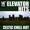 Elevator Hits, 14th Floor: Celtic Chill Out