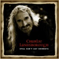 Charlie Landsborough - Muddy Roads