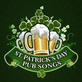 St. Patrick's Day Pub Songs