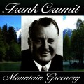 frank crumit - Mountain Greenery