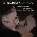A Moment Of Love
