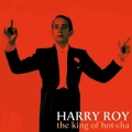 Harry Roy - Somebody Stole My Gal