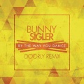 Bunny Sigler - By The Way You Dance (Doorly Remix)