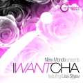 New Mondo、Lisa Shaw - I Want Cha (feat. Lisa Shaw)(Original Mix)(Remix)