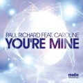 Paul Richard、CAROLINE - You're Mine (Radio Edit)