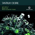 Tantrum Desire - Get With It (Original Mix)