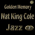 Golden Jazz: Nat King Cole, Vol. 7