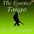 The Essence of Tango: Libertad Lamarque, Vol. 5