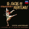 Stravinsky: Le Sacre Du Printemps 100th Anniversary - A History Of Le Sacre Du Printemps (斯特拉文斯基:春之季