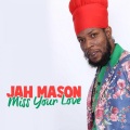 jah mason - Miss Your Love