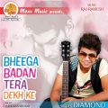 diamond - Bheega Badan Tera Dekh Ke