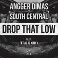 Drop That Low (feat. Feral is Kinky)