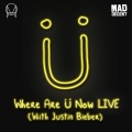 Where Are Ü Now (Live)