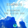 Sideways - Following the Rising Sun