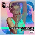 The Checkup - You Got Me (Original Mix)