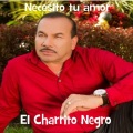 El Charrito Negro - Necesito Tu Amor