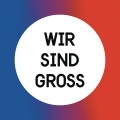 Wir sind groß (我们是伟大的)