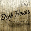 Joseph Mercado、william rosario - Deep House (Vocal Mix)