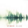 Spencer - On a Wire