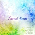 Sweet Rain - 사랑이 꽃을 닮아 (爱情就像花一样) (Piano)