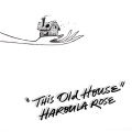 Haroula Rose - This Old House