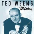 Ted Weems - Mickey