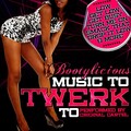 Bootylicious: Music to Twerk To
