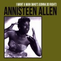 Annisteen Allen - I Want a Man (Who's Gonna Do Right)