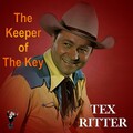 Tex Ritter - The Keeper of the Key
