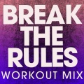 Nicki Bliss - Break the Rules (Workout Mix Remix)