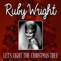 Ruby Wright - Let's Light the Christmas Tree 