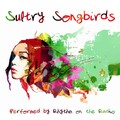 Sultry Songbirds