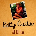 betty curtis - Al Di La'