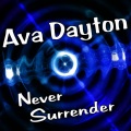 Ava Dayton - Never Surrender (Radio Mix Radio Edit)