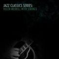 Jazz Classics Series: Helen Merrill with Strings