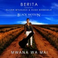 Mwana Wa Mai ((feat.OliverMtukudzi&HughMasekela)[BlackMotionRemix])