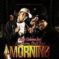 Dezit Eaze、Luni Coleone、San Quinn - Morning (feat. San Quinn & Dezit Eaze)
