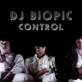 DJ Biopic - Control