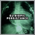 DJ Biopic - Persistance