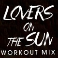 Power Trip - Lovers on the Sun (Workout Mix Remix)