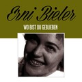 erni bieler - Wo bist du geblieben