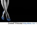 Sweet Voices: Kitty White, Vol. 1