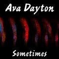 Ava Dayton - Sometimes (Original Radio Mix Radio Edit)