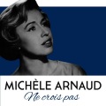 Michèle Arnaud - Ne crois pas 