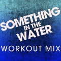 Fringe - Something in the Water (Workout Mix Remix)
