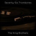 The King Brothers - Seventy-Six Trombones