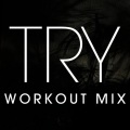 Paulette - Try (Workout Mix Remix)
