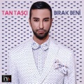 Tan Tasçi - Bırak Beni